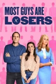 Most Guys Are Losers online film izle